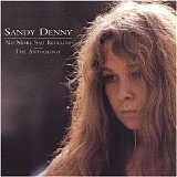 Sandy Denny - No More Sad Refrains: The Anthology