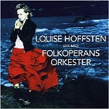 Louise Hoffsten - Live Tillsammans Med Folkoperan