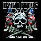 Dying Fetus - War Of Attrition