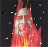 Ben Harper - Fight for Your Mind