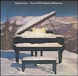 Supertramp - Even in the Quietest Moments