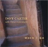 Dave Carter with Tracy Grammer - When I Go