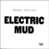 Muddy Waters - Electric Mud