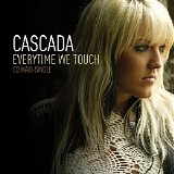 Cascada - Everytime We Touch