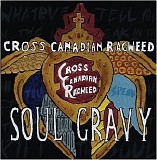 Cross Canadian Ragweed - Soul Gravy