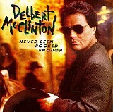 Delbert McClinton - Never Been Rocked Enough