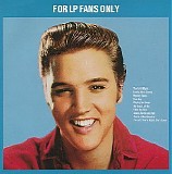 Elvis Presley - For LP Fans Only