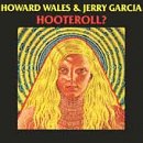 Howard Wales & Jerry Garcia - Hooteroll?