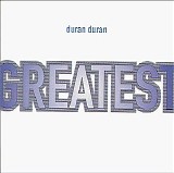 Duran Duran - Greatest