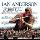 Ian Anderson - Ian Anderson Plays the Orchestral Jethro Tull