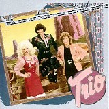 Dolly Parton, Linda Ronstadt, Emmylou Harris - Trio