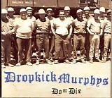 Dropkick Murphys - Do Or Die