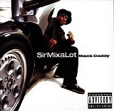 Sir Mix-A-Lot - Mack Daddy