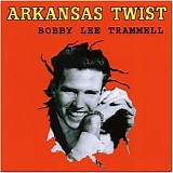 Bobby Lee Trammell - Arkansas Twist