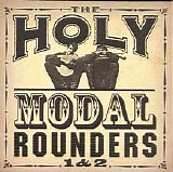 Holy Modal Rounders - 1 & 2