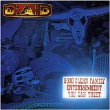 DAD - Good Clean Family Entertainment You Can Trust