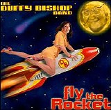 The Duffy Bishop Band - Fly The Rocket