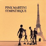 Pink Martini - Sympathique