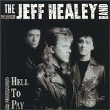 The Jeff Healey Band - Hell to Pay