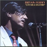 Bryan Ferry - Let's Stick Together