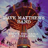 Dave Matthews Band - Under the Table & Dreaming