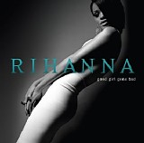 Rihanna - Good Girl Gone Bad