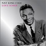 Nat King Cole - Love Songs - 2003