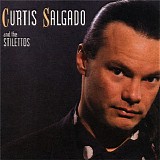 Curtis Salgado - Curtis Salgado & The Stilettos