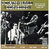 Charles Mingus - Town Hall Concert