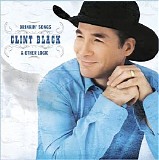 Clint Black - Drinkin' Songs & Other Logic