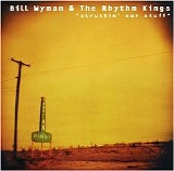 Bill Wyman & the Rhythm Kings - Struttin' Our Stuff