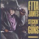 Etta James - Stickin' to My Guns