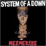 System of a Down - Mezmerize