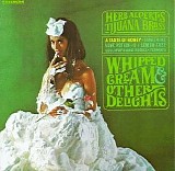 Herb Alpert & Tijuana Brass - Whipped Cream & Other Delights