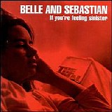 Belle & Sebastian - If You're Feeling Sinister