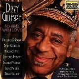 Dizzy Gillespie - To Bird With Love: Live At The Blue Note