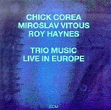 Chick Corea, Miroslav Vitous & Roy Haynes - Trio Music, Live in Europe