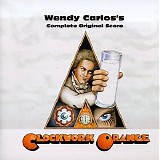 Soundtrack - A Clockwork Orange: Wendy Carlos's Complete Original Score