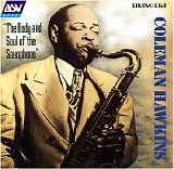 Coleman Hawkins - The Body and Soul of the Saxophone