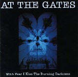 At The Gates - With Fear I Kiss the Burning Darkness