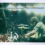 The Cardigans - First Band on the Moon