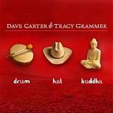 Dave Carter & Tracy Grammer - Drum Hat Buddha