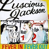 Luscious Jackson - Fever In Fever Out