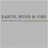 Earth Wind & Fire - In the Name of Love