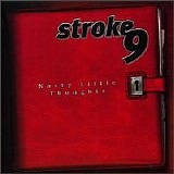 Stroke 9 - Nasty Little Thoughts