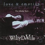 Willy DeVille - Love & Emotion: Atlantic Years