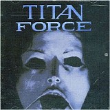 Titan Force - Titan Force - 1989