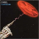 Camel - A Live Record