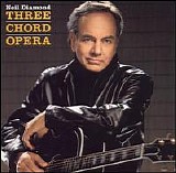 Neil Diamond - Three Chord Opera