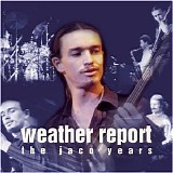 Weather Report - This Is Jazz, Vol. 40: The Jaco Years